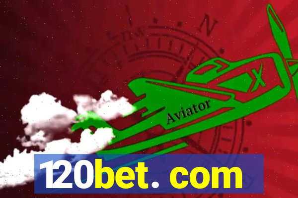 120bet. com